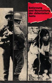 Entlarvung und Verurteilung der chilenischen Junta : Bericht von d. 1. Tagung d. Internat. Komm. zur Untersuchung d. Verbrechen d. Chilen. Militärjunta