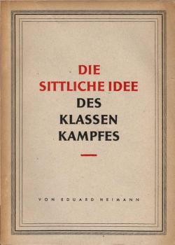 Die sittliche Idee des Klassenkampfes und die Entartung des Kapitalismus.