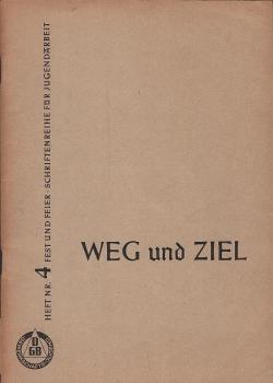 Weg und Ziel : [Fest und Feier].
