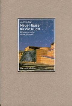 Neue Häuser für die Kunst : Museumsbauten in Deutschland.
