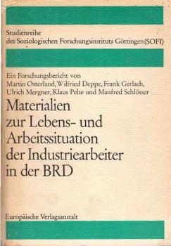 Materialien zur Lebens- und Arbeitssituation der Industriearbeiter in der BRD.