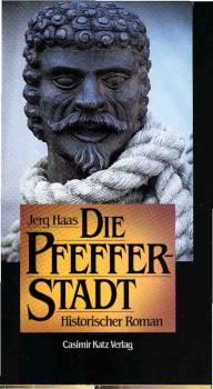 Die Pfefferstadt : historischer Roman um die Eroberung Malakkas.