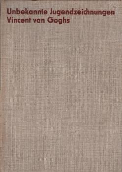Unbekannte Jugendzeichnungen Vincent van Goghs und das Schaffen des Künstlers in den Jahren 1870-1880.