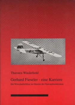 Gerhard Fieseler - eine Karriere : ein Wirtschaftsführer im Dienste des Nationalsozialismus.