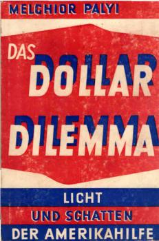 Das Dollar-Dilemma : Licht und Schatten d. Amerikahilfe.