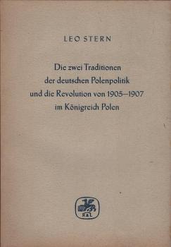 Die zwei Traditionen der deutschen Polenpolitik und die Revolution von 1905 - 1907 im Königreich Polen.