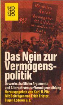 Das Nein zur Vermögenspolitik : gewerkschaftl. Argumente u. Alternativen z. Vermögensbildung.