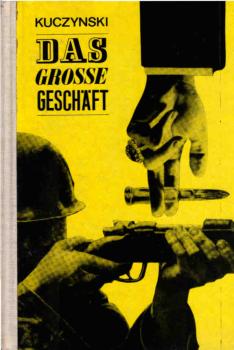 Das grosse Geschäft : Die Verbrechen d. dt. Imperialismus.
