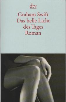 Das helle Licht des Tages : Roman.