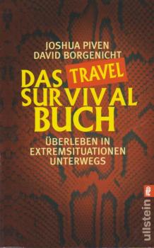 Das Travel-survival-Buch : Überleben in Extremsituationen unterwegs.
