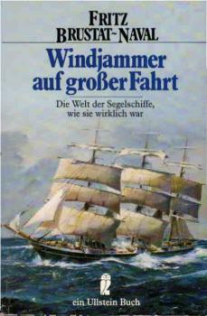 Windjammer auf grosser Fahrt : d. Welt d. Segelschiffe, wie sie wirkl. war.