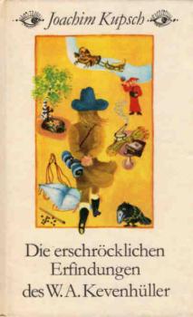 Die erschröcklichen Erfindungen des W. A. Kevenhüller.