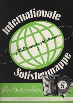 Internationale Solisten-Mappe : für Akkordeon ab 48 Bässe; Band 5 : Holländische Solisten 1 leicht bis mittelschwer.