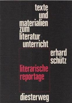Literarische Reportage : e. Arbeitsbuch.