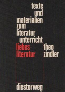 Liebesliteratur : e. Deutschkurs in d. Sekundarstufe II.