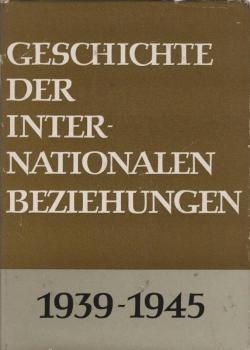 Geschichte der internationalen Beziehungen; Teil: [Bd. 2]., 1939 - 1945.