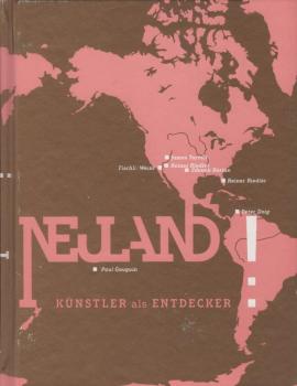 Neuland! : Künstler als Entdecker ; [anlässlich der Ausstellung "Neuland! Macke, Gauguin und Andere Entdecker", Kunsthalle Emden, 14. September 2013 bis 19. Januar 2014].