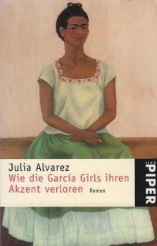 Wie die García-Girls ihren Akzent verloren : Roman.