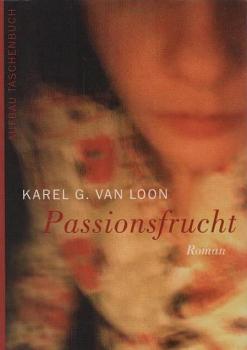 Passionsfrucht : Roman.