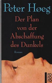Der Plan von der Abschaffung des Dunkels : Roman.