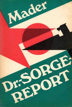 Dr.-Sorge-Report : e. Dokumentarbericht über Kundschafter d. Friedens mit ausgew. Art. von Richard Sorge.