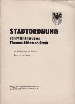 Stadtordnung von Mühlhausen Thomas-Müntzer-Stadt zur Gewährleistung von Ordnung, Sauberkeit und Hygiene : Beschluß der Stadtverordnetenversammlung von Mühlhausen Thomas-Müntzer-Stadt - vom 29.11.1979