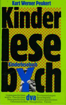 Kinderlesebuch : Lügengeschichten, wahre Geschichten, Neingeschichten, Geheimschriften, Wortsammlungen, Sprachspiele, Räubergeschichten, Neuigkeiten, Fabeln.