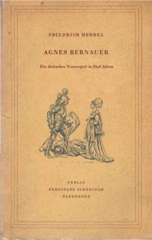 Agnes Bernauer : Ein deutsches Trauerspiel in 5 Akten.