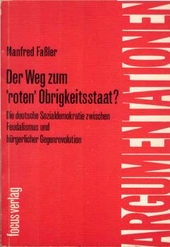 Der Weg zum roten Obrigkeitsstaat? Die deutsche Sozialdemokratie zwischen Feudalismus und bürgerlicher Gegenrevolution.