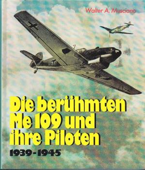 Die berühmten Me 109 und ihre Piloten : 1939 - 1945.