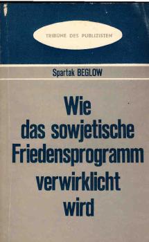Wie das sowjetische Friedensprogramm verwirklicht wird