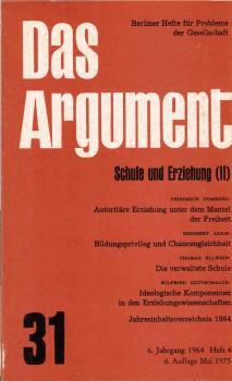 Das Argument. Berliner Hefte für Probleme der Gesellschaft ; Nr. 31 : Schule und Erziehung (2)