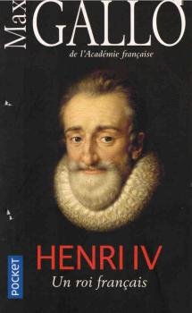 Henri IV : un roi francais