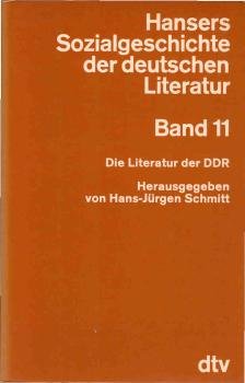 Hansers Sozialgeschichte der deutschen Literatur vom 16. Jahrhundert bis zur Gegenwart; Teil: Bd. 11., Die Literatur der DDR.