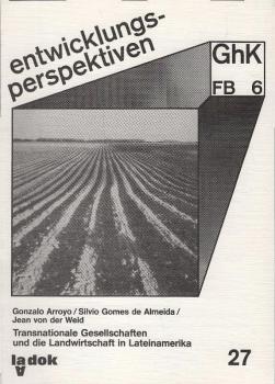 Transnationale Gesellschaften und die Landwirtschaft in Lateinamerika.