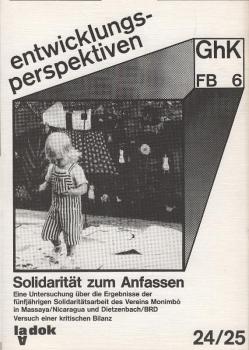 Solidarität zum Anfassen : e. Unters. über d. Ergebnisse d. fünfjährigen Solidaritätsarbeit d. Vereins Monimbó in Massaya.