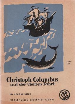 Christoph Columbus auf der vierten Fahrt : [ein Leseheft f. d. Oberstufe].