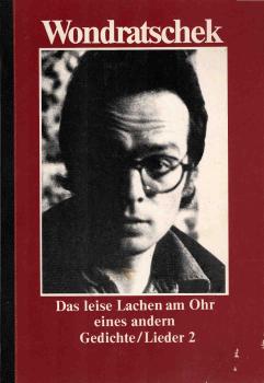 Gedichte, Lieder; Teil: 2., Das leise Lachen am Ohr eines andern