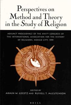 Perspectives on method and theory in the study of religion : Mexico City, 1995.