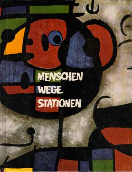 Menschen Wege Stationen : Ein Lesebuch
