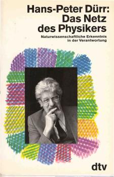 Das Netz des Physikers : naturwissenschaftliche Erkenntnis in der Verantwortung ; mit einem Nachwort zur Taschenbuchausgabe.