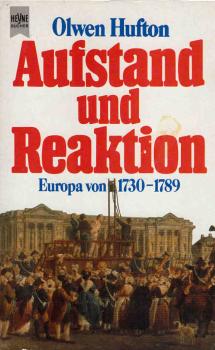 Aufstand und Reaktion : Europa von 1730 - 1789.