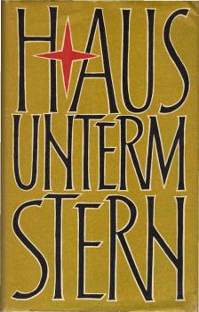 Haus unterm Stern : Über Entstehen, Zerstörung u. Wiederaufbau d. Bärenreiter-Werkes.