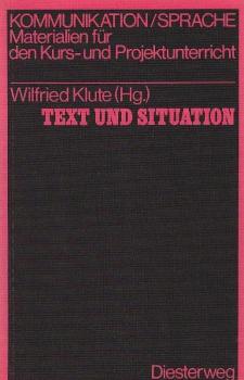 Text und Situation : Kursarbeitsh. zum Umgang mit Sachtexten.