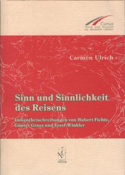Sinn und Sinnlichkeit des Reisens : Indien(be)schreibungen von Hubert Fichte, Günter Grass und Josef Winkler.