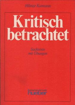 Kritisch betrachtet : Sachtexte mit Übungen.
