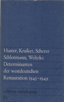 Determinanten der westdeutschen Restauration : 1945 - 1949.