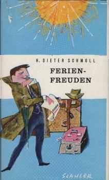 Ferienfreuden : 52 Reisevorschläge f.d. ganze Jahr.