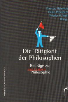 Die Tätigkeit der PhilosophInnen : Beiträge zur radikalen Philosophie.