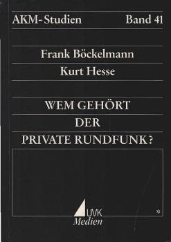 Wem gehört der private Rundfunk? : Umfang und Auswirkung der Beteiligungen am privaten Rundfunk in Deutschland ; [Bericht über ein Forschungsprojekt].
